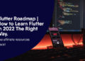 Flutter Roadmap | How To Learn Flutter In 2022 The Right Way