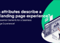 which-attributes-describe-a-good-landing-page-experience