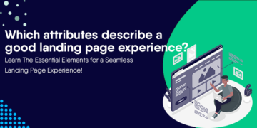 which-attributes-describe-a-good-landing-page-experience