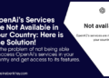 openais-services-are-not-available-in-your-country