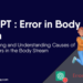 Chatgpt Error in Body Stream: Why?