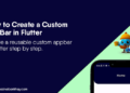 How To Create a Custom AppBar In Flutter